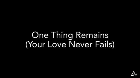 One Thing Remains Your Love Never Fails Worshipnow Publishing