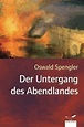 Der Untergang des Abendlandes von Oswald A. G. Spengler portofrei bei ...