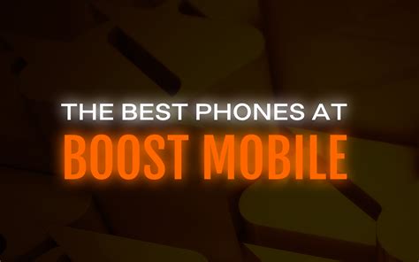 The Best Phones You Can Buy At Boost Mobile Whats