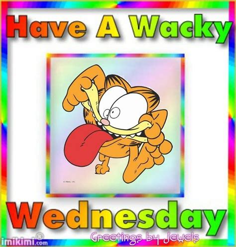 Whacky Wednesday Happy Wednesday Quotes Wacky Wednesday Wednesday