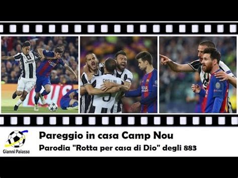 Niente tacco alto né gonna corta e noi con il groppo in gola e il cuore che batte. Pareggio in casa Camp Nou (Parodia di "Rotta per casa di ...