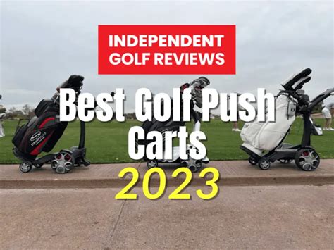 The Best Golf Push Carts In 2023 Independent Golf Reviews