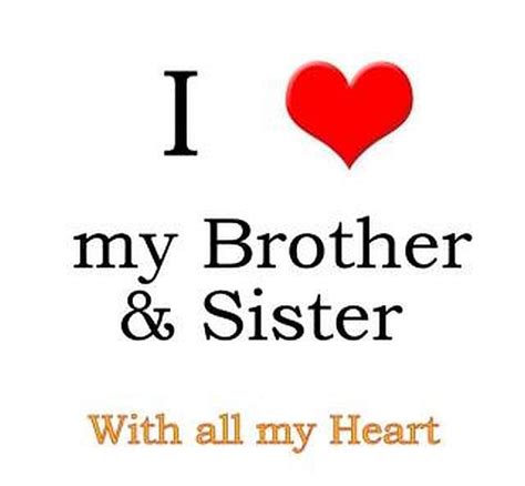 I Love My Brother And Sister With All My Heart Share This Comment Pinterest Heart My Heart