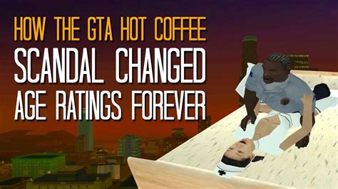 How The Gta Hot Coffee Scandal Changed Age Ratings Forever Here S A Thing Youtube