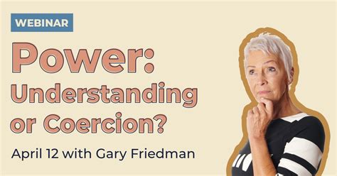 Power Understanding Or Coercion — The Center For Understanding In