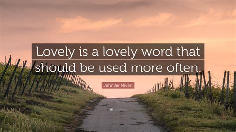 Jennifer Niven Quote Lovely Is A Lovely Word That Should Be Used More