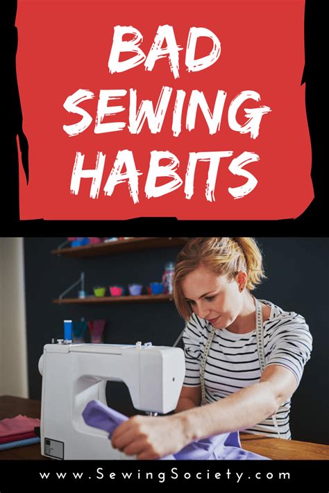 15 Bad Sewing Habits You Need To Break Sewing Society