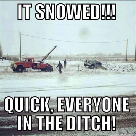 It Snowed Quick Everyone In The Ditch Snow Quotes Funny Winter