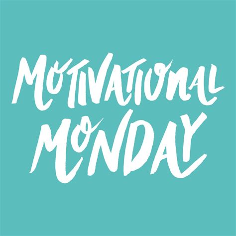 Motivational Monday Positivity Pinterest Motivational Monday