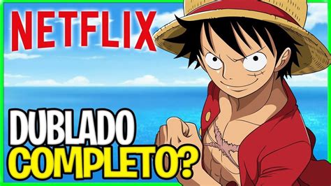 Saiu One Piece Dublado Completo Na Netflix 2020 Veja Os Novos Dubladores De One Piece Youtube