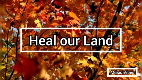 Heal our land l violin and piano instrumental with lyrics l christian songchordify now. HEAL OUR LAND LYRICS - YouTube