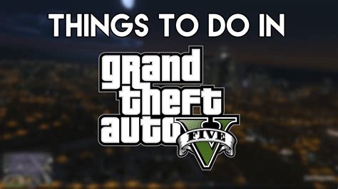 Grand Theft Auto V Fun Things To Do Youtube