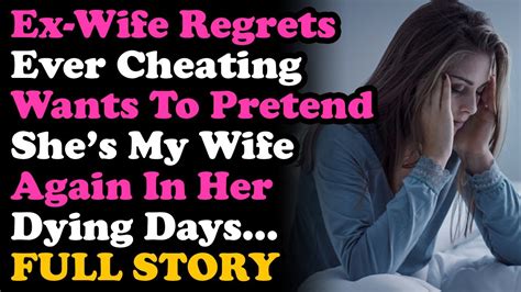 Updated Exwife Regrets Cheating Wants To Pretend Shes My Wife In Her