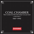 COAL CHAMBER: 'The Complete Roadrunner Collection 1997-2003' Now ...