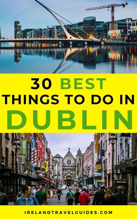 30 Best Things To Do In Dublin Ireland Ireland Travel Guides