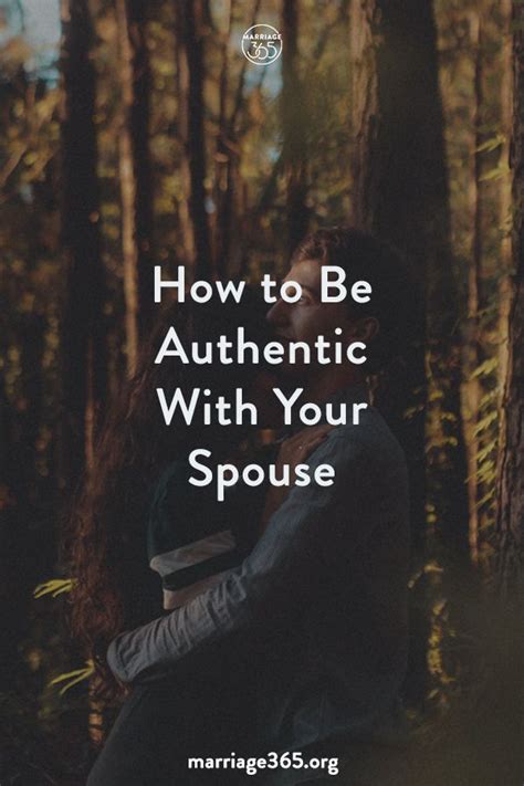 How To Be Authentic With Your Spouse Marriage365 Spouse Marriage