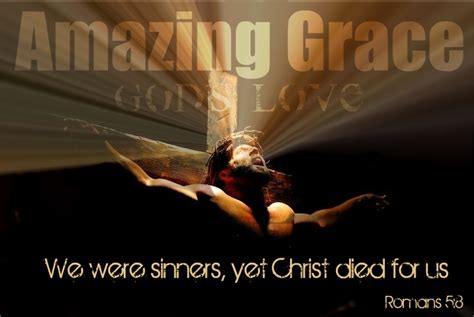 Amazing Grace Gods Love Christ Died For Us Darrell Creswell A