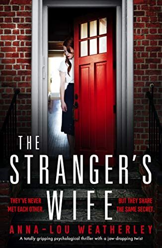 The Strangers Wife A Totally Gripping Psychological Thriller