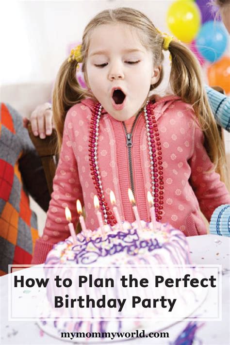 how to plan the perfect birthday party perfect birthday party birthday party fun birthday party