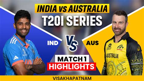 Ind Vs Aus 1st T20i India Vs Australia Live Score Streaming And