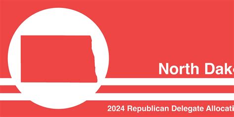 2024 Republican Delegate Allocation North Dakota