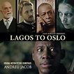 Lagos to Oslo (Original Motion Picture Soundtrack) by Andreu Jacob on ...
