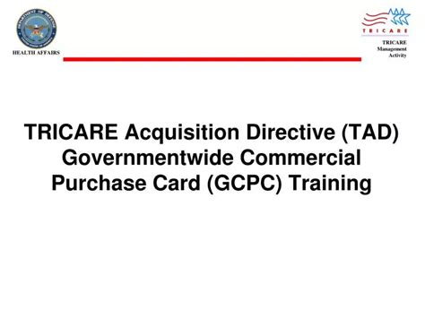 Ppt Tricare Acquisition Directive Tad Governmentwide Commercial