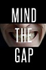 Mind the Gap (película 2016) - Tráiler. resumen, reparto y dónde ver ...