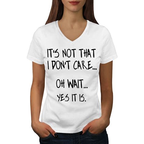 Wellcoda I Dont Care Womens V Neck T Shirt Sarcastic Quote Graphic