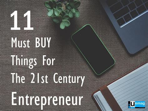 11 Must Buy Things For The 21st Century Entrepreneur