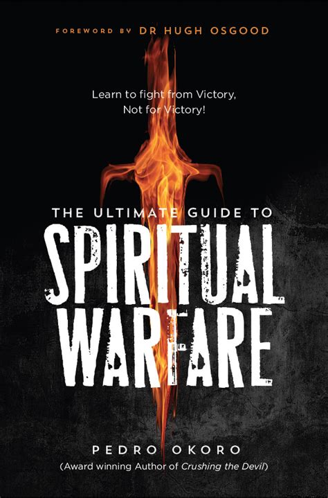 The Ultimate Guide To Spiritual Warfare Learn To Fight From Victory