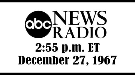 Abc Radio News 255 Pm Eastern Time Dec 27 1967 Youtube