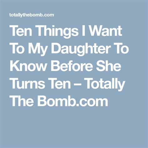 Ten Things I Want To My Daughter To Know Before She Turns