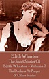 Read The Short Stories Of Edith Wharton - Volume II Online by Edith ...