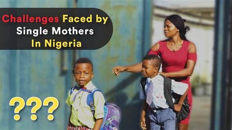 Challenges Faced By Single Mother In Nigeria Youtube