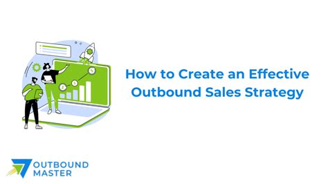 How To Create An Effective Outbound Sales Strategy A Comprehensive