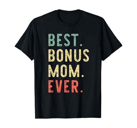Best Bonus Mom Ever Cool Funny Vintage Step Mother T T Shirt Clothing