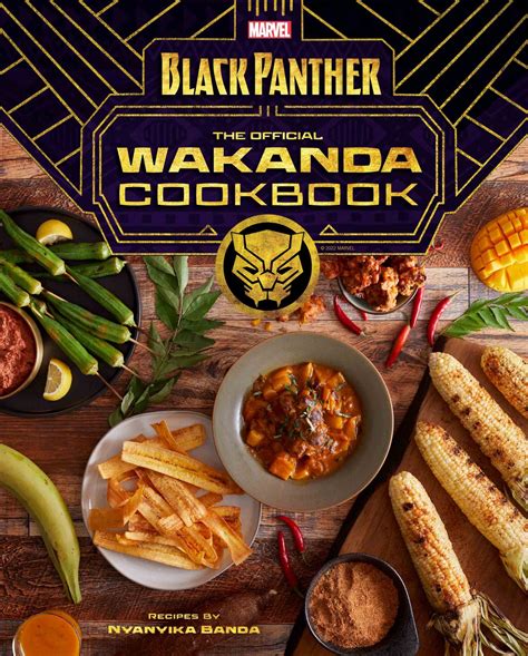 Every Black Panther Fan Will Love The Official Wakanda Cookbook And