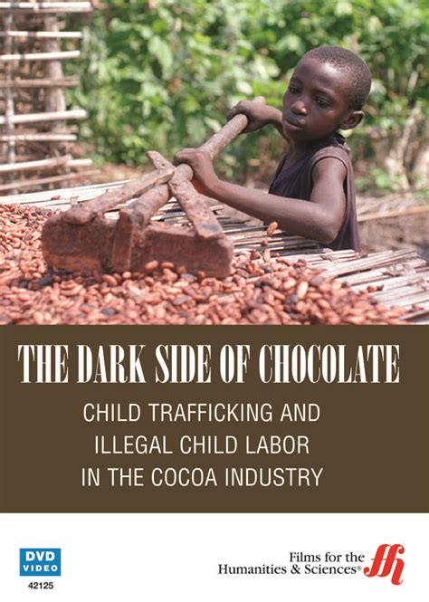 The Dark Side Of Chocolate Child Trafficking And Illegal Child Labor