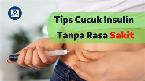 Tips Cucuk Insulin Tanpa Rasa Sakit Alpro Pharmacy