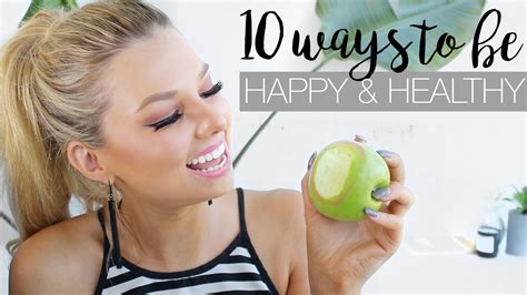 10 Ways To Be Happy And Healthy Life Hacks For Happiness Youtube