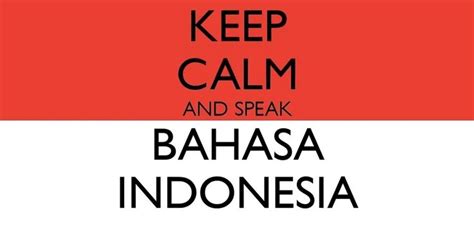 The Words Keep Calm And Speak Batasa Indonesia On Red White And Black