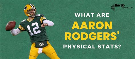 What Are Aaron Rodgers Physical Stats Revup Sports
