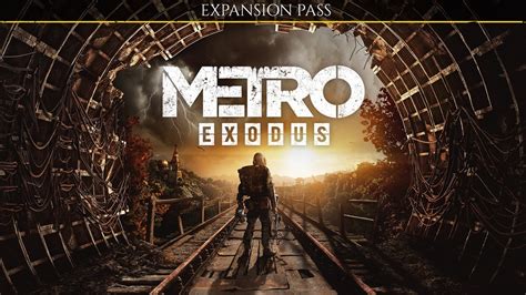Metro Exodus Expansion Pass On Windows