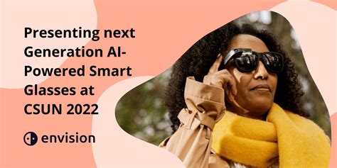 Envision Presents Next Generation Ai Powered Smart Glasses For The