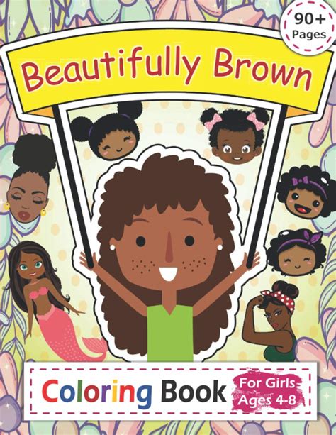 Beautifully Brown Coloring Book 90 Coloring Pages For Girls Ages 4 8