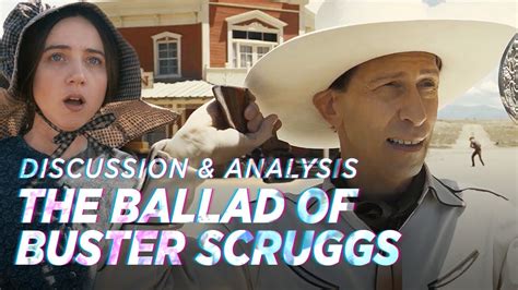 The Ballad Of Buster Scruggs Discussion Analysis Loyalty Cup Reviews Their Fav Acts YouTube
