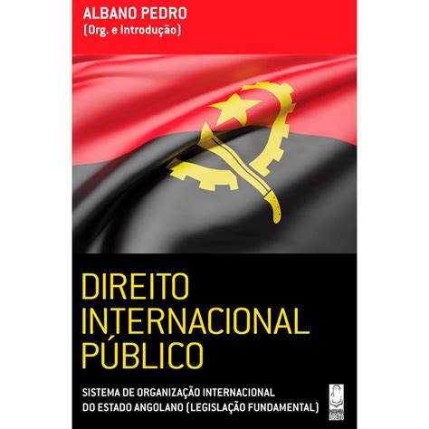 Direito Internacional Público Sistema De Organização Internacional Do Estado Angolano