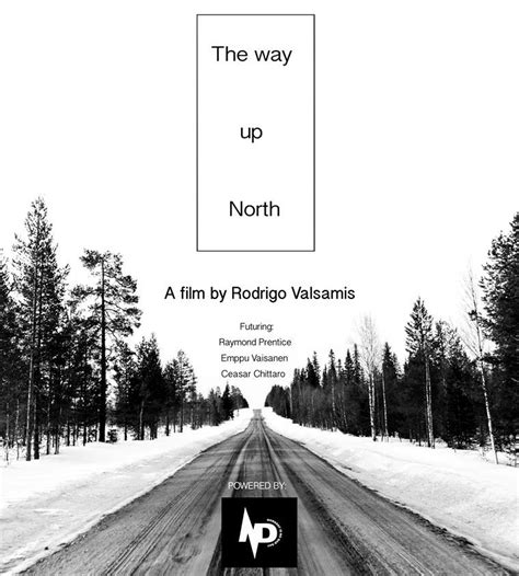 The Way Up North Full Movie Starring Raymond Prentice Snow