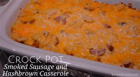 .hash browns must be thawed before using and the complete casserole may be prepared, covered and refrigerated up to 24 hours before baking, use the small diced hash browns not the shredded spoon the remaining hash brown mixture over the sausage (does not have to cover completely). Crock Pot Smoked Sausage and Hashbrown Casserole - Beyer ...